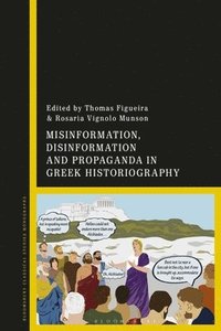 bokomslag Misinformation, Disinformation and Propaganda in Greek Historiography