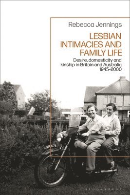 Rebecca Jennings - Lesbian Intimacies and Family Life, Inbunden