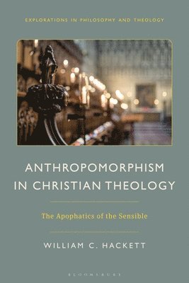 bokomslag Anthropomorphism in Christian Theology: The Apophatics of the Sensible