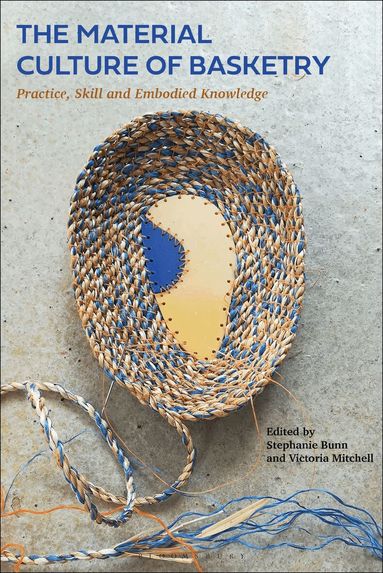 Stephanie Bunn, Victoria Mitchell - Material Culture of Basketry, Häftad