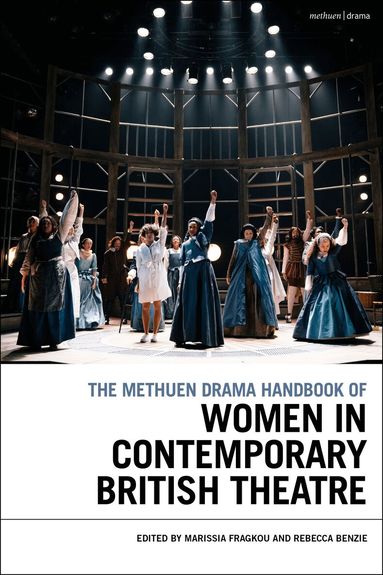 Marissia Fragkou, Rebecca Benzie - Methuen Drama Handbook of Women in Contemporary British Theatre, Inbunden
