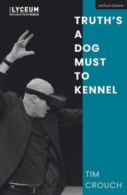 Truth’s a Dog Must to Kennel