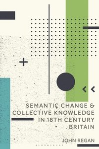 bokomslag Semantic Change and Collective Knowledge in 18th Century Britain