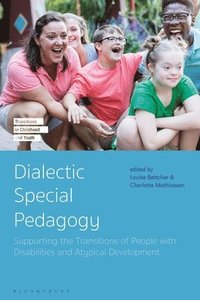 bokomslag Dialectic Special Pedagogy: Supporting the Transitions of People with Disabilities and Atypical Development