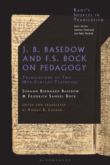 Johann Bernhard Basedow, Friedrich Samuel Bock, Robert B. Louden - J. B. Basedow and F.S. Bock on Pedagogy, Inbunden