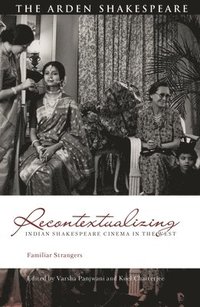 bokomslag Recontextualizing Indian Shakespeare Cinema in the West