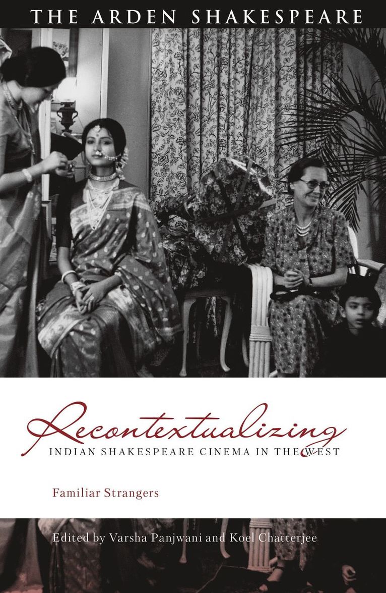 Varsha Panjwani, Koel Chatterjee, UK) Panjwani, Varsha (New York University, London, UK) Chatterjee, Koel (Trinity Laban - Recontextualizing Indian Shakespeare Cinema in the West, Häftad