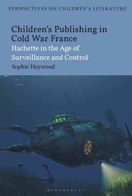 bokomslag Childrens Publishing in Cold War France