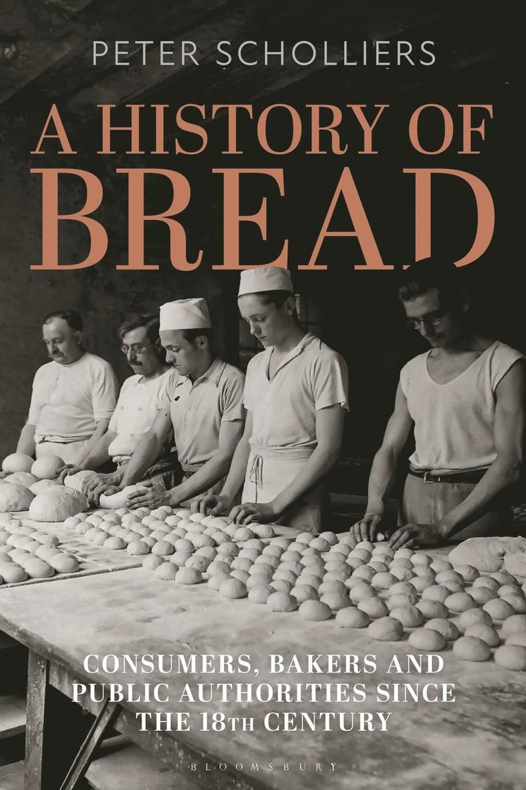 Peter Scholliers, Belgium) Scholliers, Peter (Vrije Universiteit Brussel, Peter Scholliers - A History of Bread, Inbunden