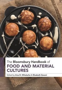 bokomslag The Bloomsbury Handbook of Food and Material Cultures
