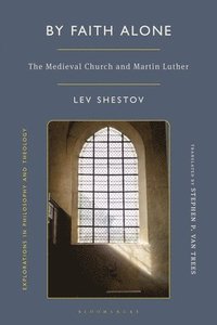 bokomslag By Faith Alone: The Medieval Church and Martin Luther