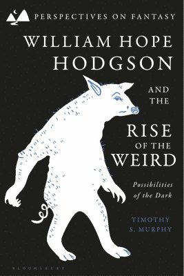 William Hope Hodgson and the Rise of the Weird 1
