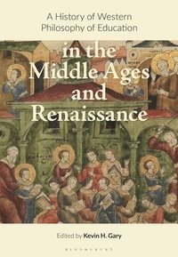 bokomslag History of Western Philosophy of Education in the Middle Ages and Renaissance