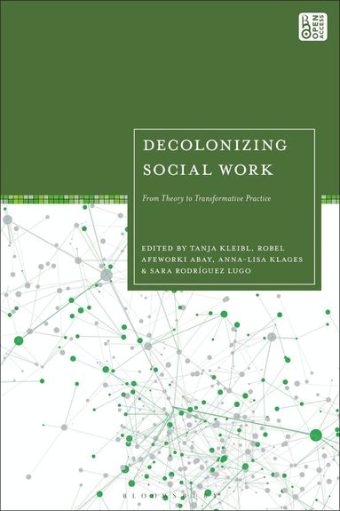 Tanja Kleibl, Robel Abay, Anna-Lisa Klages, Sara Rodríguez Lugo - Decolonizing Social Work, Inbunden