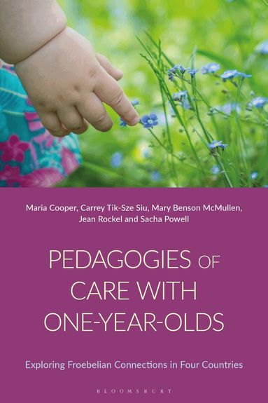 Maria Cooper, Carrey Tik-Sze Siu, Mary Benson McMullen, Jean Rockel, Sacha Powell - Pedagogies of Care with One-Year-Olds, Inbunden