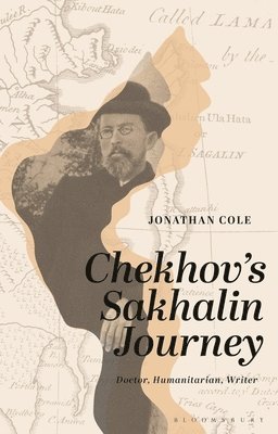 Jonathan Cole, UK) Cole, Jonathan (Bournemouth University - Chekhov’s Sakhalin Journey, Häftad
