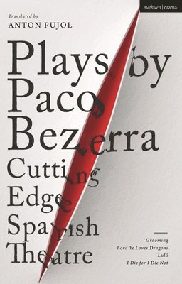 Plays by Paco Bezerra: Cutting-Edge Spanish Theatre 1