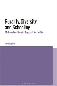 bokomslag Rurality, Diversity and Schooling: Multiculturalism in Regional Australia