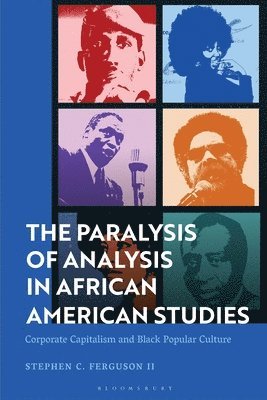 bokomslag The Paralysis of Analysis in African American Studies