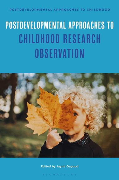 Jayne Osgood - Postdevelopmental Approaches to Childhood Research Observation, Inbunden