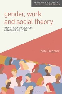 bokomslag Gender, Work and Social Theory