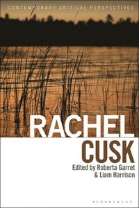 bokomslag Rachel Cusk: Contemporary Critical Perspectives