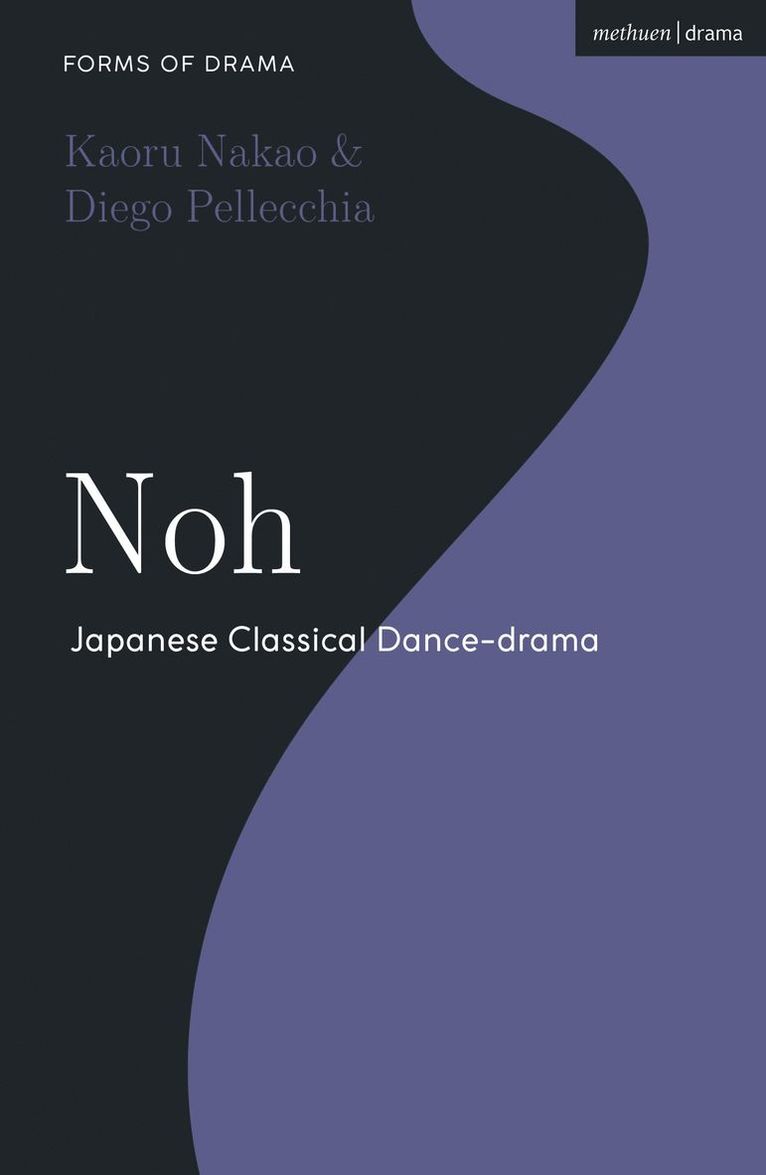 Kaoru Nakao, Diego Pellecchia, Japan) Nakao, Dr Kaoru (Osaka University, Japan) Pellecchia, Dr Diego (Kyoto Sangyo University - Noh, Inbunden