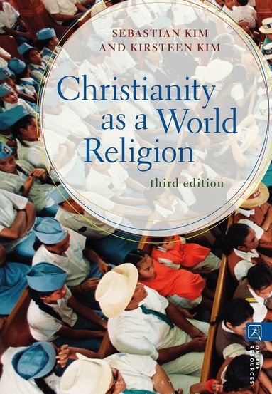 Sebastian Kim, Kirsteen Kim - Christianity as a World Religion, Häftad