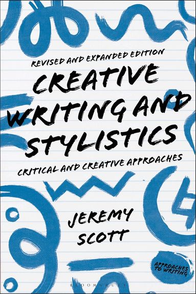 Jeremy Scott, Graeme Harper - Creative Writing and Stylistics, Revised and Expanded Edition, Häftad