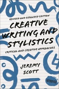 bokomslag Creative Writing and Stylistics, Revised and Expanded Edition