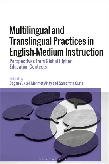 Dogan Yuksel, Mehmet Altay, Samantha Curle - Multilingual and Translingual Practices in English-Medium Instruction, Inbunden