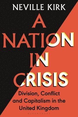 Neville Kirk, Neville (Manchester Metropolitan University) Kirk - Nation in Crisis, Inbunden