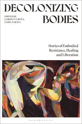 Carolyn Ureña, Saiba Varma, USA) Urena, Carolyn (University of Pennsylvania, USA) Varma, Saiba (University of California, San Diego - Decolonizing Bodies, Häftad