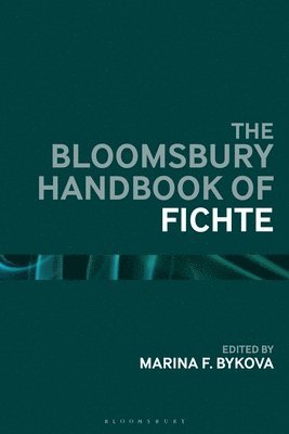 The Bloomsbury Handbook of Fichte 1