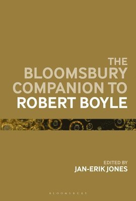 Jan-Erik Jones - Bloomsbury Companion to Robert Boyle, Häftad