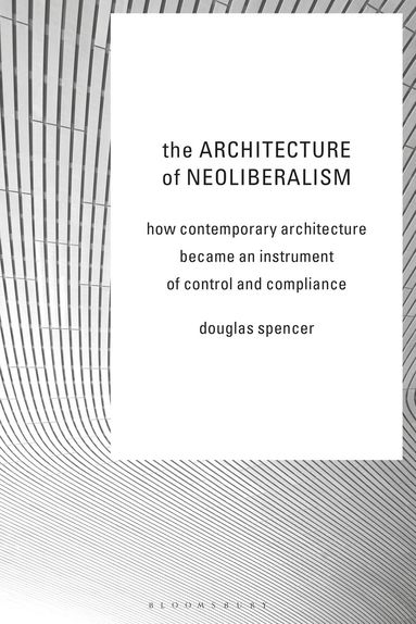 bokomslag Architecture of Neoliberalism