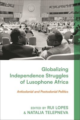 Globalizing Independence Struggles of Lusophone Africa 1