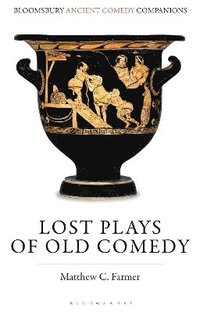 bokomslag Lost Plays of Old Comedy