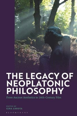 bokomslag The Legacy of Neoplatonic Philosophy: From Ancient Aesthetics to 20th-Century Film