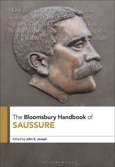 John E. Joseph - Bloomsbury Handbook of Saussure, Inbunden