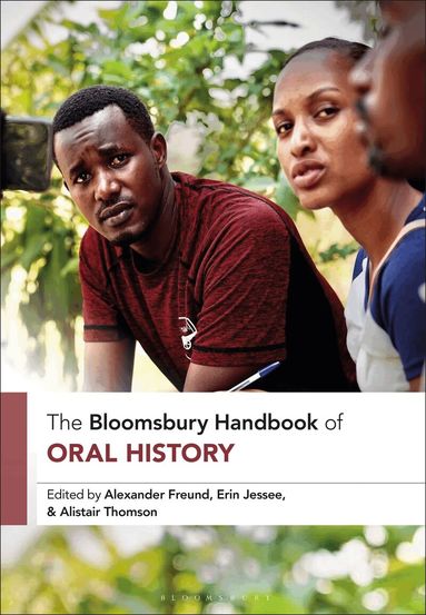 Alexander Freund, Erin Jessee, Alistair Thomson - Bloomsbury Handbook of Oral History, Inbunden