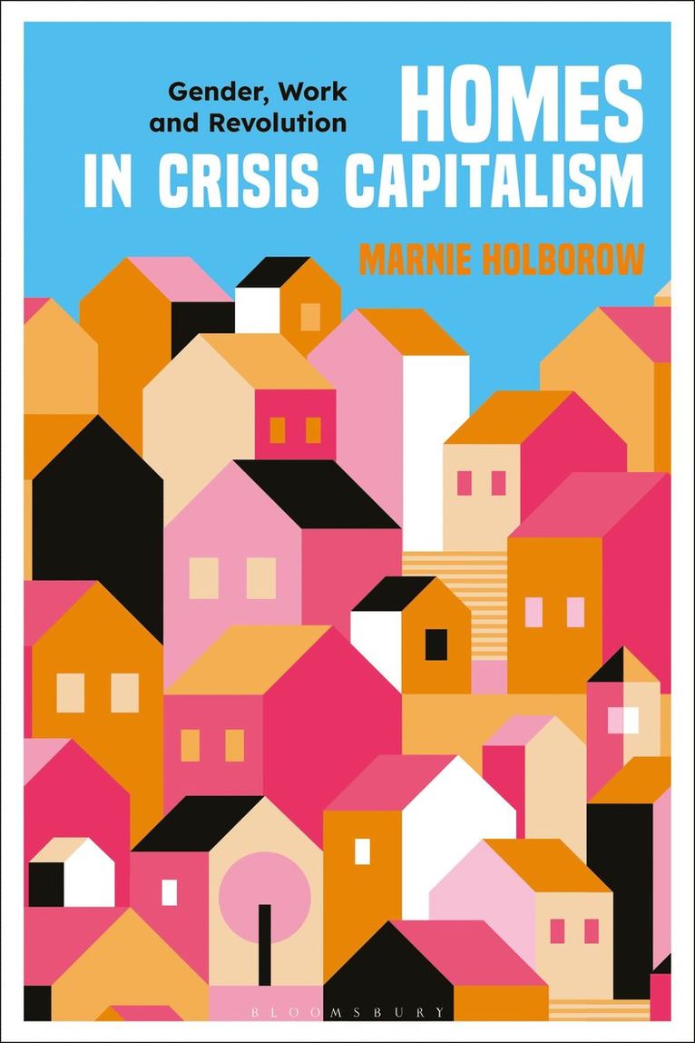 Marnie Holborow, Ireland) Holborow, Marnie (Dublin City University - Homes in Crisis Capitalism, Inbunden