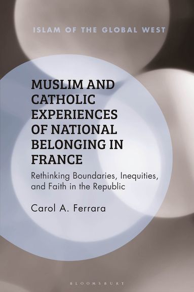 bokomslag Muslim and Catholic Experiences of National Belonging in France