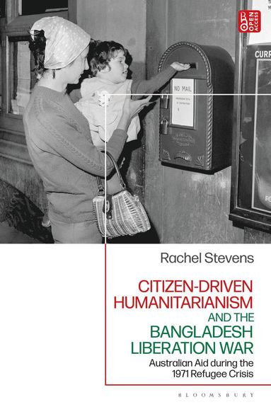 bokomslag Citizen-Driven Humanitarianism and the Bangladesh Liberation War