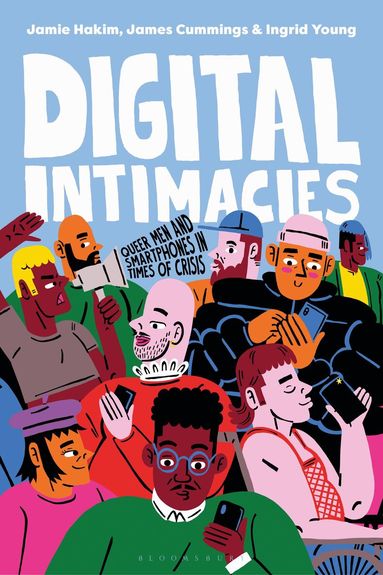 Jamie Hakim, James Cummings, Ingrid Young, Kath Albury - Digital Intimacies, Häftad