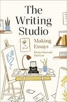 Kirsty Gunn, Gail Low - The Writing Studio: Making Essays, Häftad
