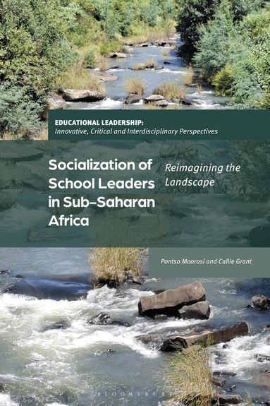 Pontso Moorosi, Callie Grant, Jeffrey S. Brooks - Socialization of School Leaders in Sub-Saharan Africa, Inbunden