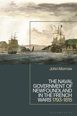 The Naval Government of Newfoundland in the French Wars 1