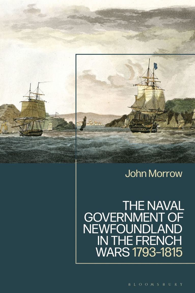 The Naval Government of Newfoundland in the French Wars 1