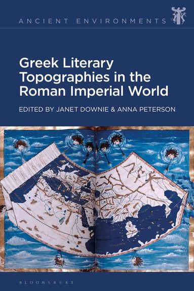 Janet Downie, Anna Peterson - Greek Literary Topographies in the Roman Imperial World, Inbunden